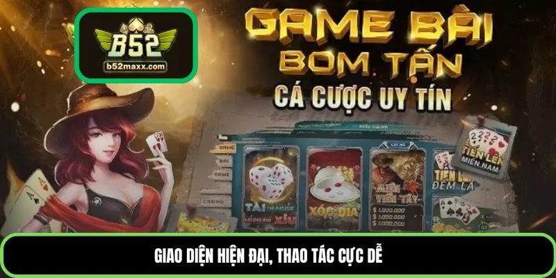 Giao diện hiện đại, thao tác cực dễ