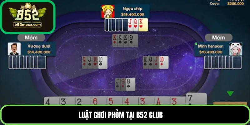 Luật chơi phỏm tại B52 Club